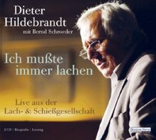 Ich mußte immer lachen: Dieter Hildebrandt erzählt sein Leben