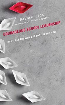 Courageous School Leadership: Don't Let the Why Get Lost in the How