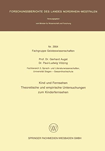 Kind und Fernsehen: Theoretische und empirische Untersuchung zum Kinderfernsehen (Forschungsberichte des Landes Nordrhein-Westfalen, 2954, Band 2954)