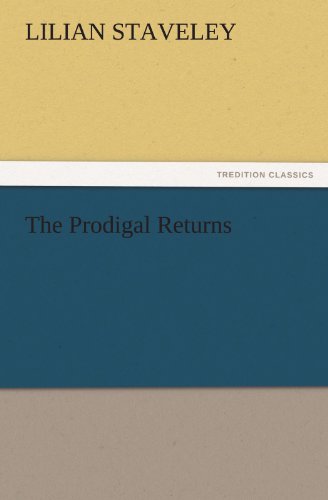 The Prodigal Returns (TREDITION CLASSICS)