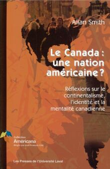 Le Canada : une nation américaine ?