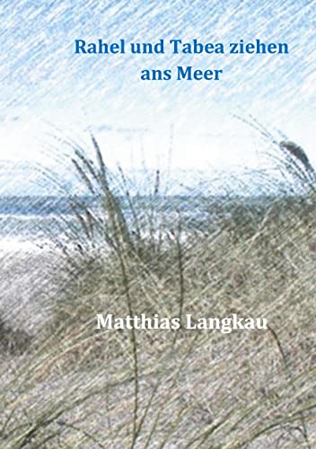 Rahel und Tabea ziehen ans Meer (Die Abenteuer von Rahel und Tabea)