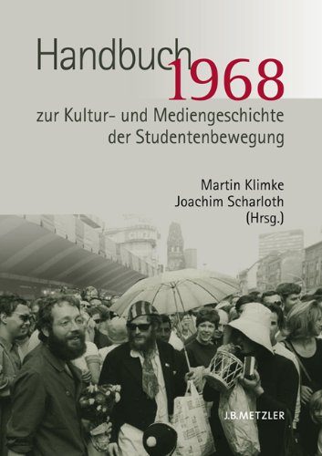 1968. Handbuch zur Kultur- und Mediengeschichte der Studentenbewegung
