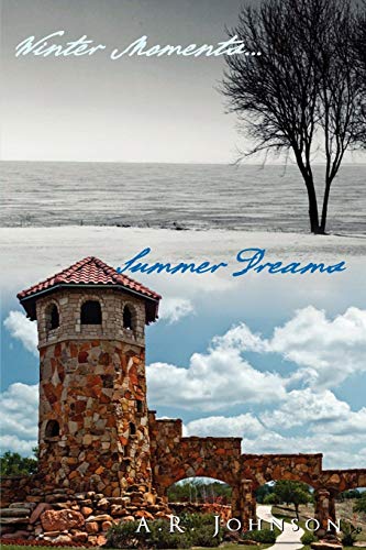 Winter Moments...summer Dreams