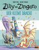 Zilly und Zingaro. Der kleine Drache: Vierfarbiges Bilderbuch (Beltz & Gelberg)