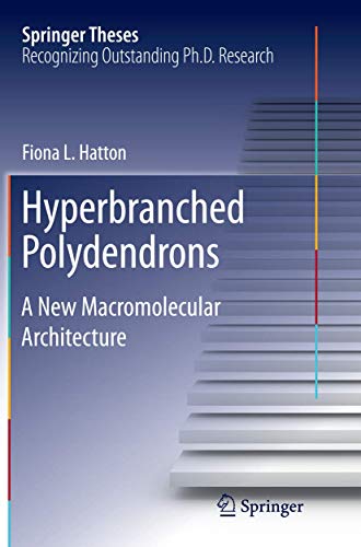 Hyperbranched Polydendrons: A New Macromolecular Architecture (Springer Theses)
