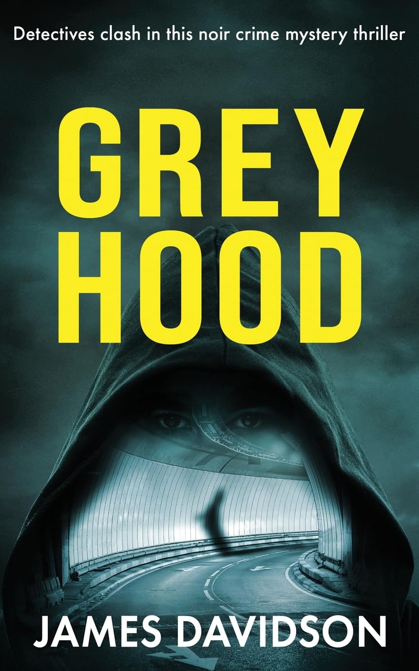 GREY HOOD: Detectives clash in this noir crime mystery thriller (Detectives Krush and Rose crime fiction series, Band 3)