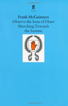 Observe the Sons of Ulster Marching Towards the Somme