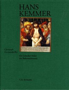 Hans Kemmer. Ein Lübecker Maler der Reformationszeit von Christoph Emmendörffer | Buch | Zustand gut