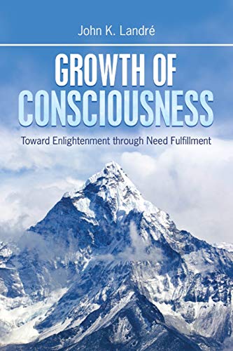 Growth of Consciousness: Toward Enlightenment through Need Fulfillment