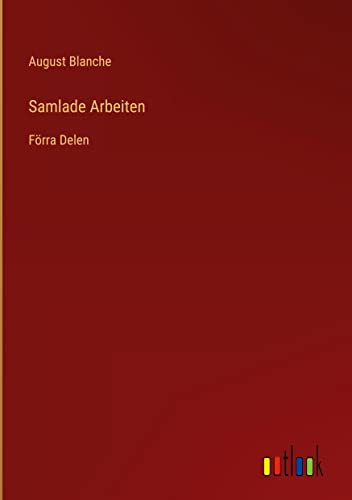 Samlade Arbeiten: Förra Delen