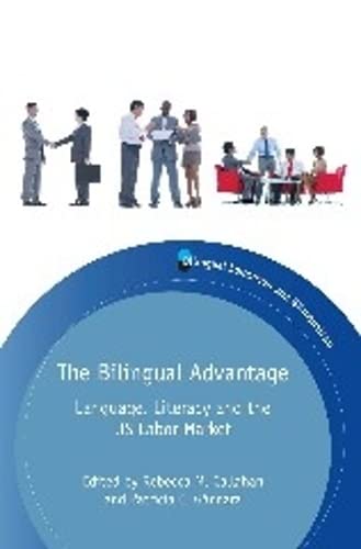 Bilingual Advantage: Language, Literacy and the Us Labor Market (Bilingual Education and Bilingualism, 99, Band 99)