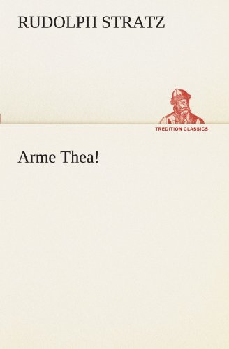 Arme Thea! (TREDITION CLASSICS)