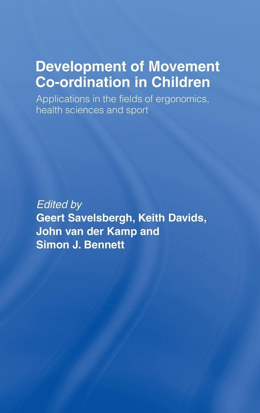 Development of Movement Coordination in Children: Applications in the Field of Ergonomics, Health Sciences and Sport