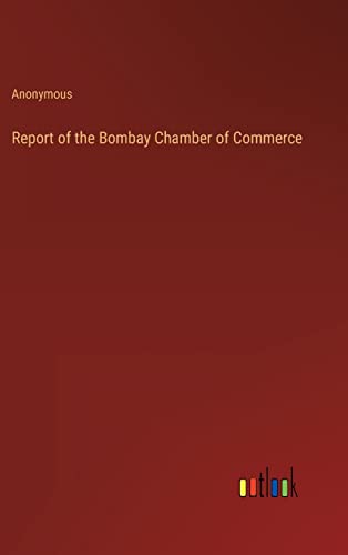 Report of the Bombay Chamber of Commerce