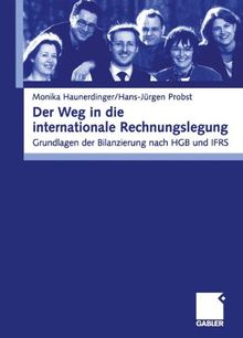 Der Weg in die internationale Rechnungslegung: Grundlagen der Bilanzierung nach HGB und IFRS (German Edition)
