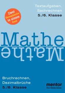 Mathe - Übungsbuch für Textaufgaben, Sachrechnen, Bruchrechnen, Dezimalbrüche - 5./6. Klasse