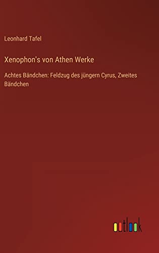 Xenophon's von Athen Werke: Achtes Bändchen: Feldzug des jüngern Cyrus, Zweites Bändchen