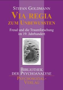 Via regia zum Unbewussten: Freud und die Traumforschung im 19. Jahrhundert