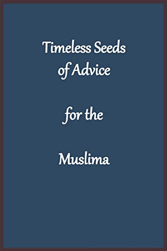 Timeless Seeds of Advice for the Muslima