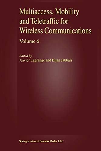 Multiaccess, Mobility and Teletraffic for Wireless Communications: Volume 6