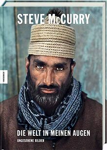 Steve McCurry. Die Welt in meinen Augen: Ungesehene Bilder