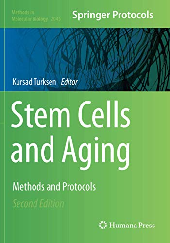 Stem Cells and Aging: Methods and Protocols (Methods in Molecular Biology, Band 2045)
