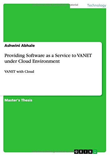 Providing Software as a Service to VANET under Cloud Environment: VANET with Cloud