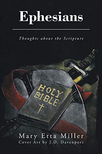 Miller, Mary Etta Ephesians, Thoughts About The Scripture