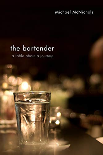 The Bartender: A Fable About a Journey