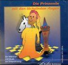 Die Prinzessin mit den lächelnden Augen. CD: Ein Märchen mit Musik zur Entspannung