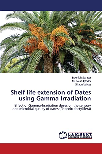 Shelf life extension of Dates using Gamma Irradiation: Effect of Gamma-Irradiation doses on the sensory and microbial quality of dates (Phoenix dactylifera)