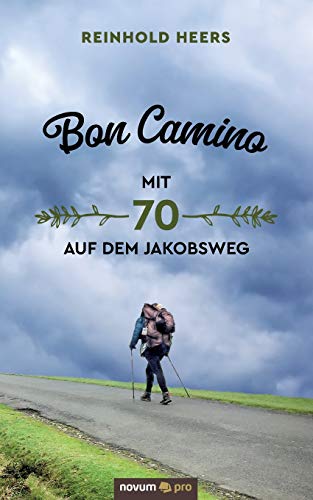Bon Camino - Mit 70 auf dem Jakobsweg