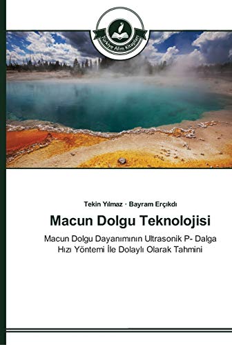 Macun Dolgu Teknolojisi: Macun Dolgu Dayanımının Ultrasonik P- Dalga Hızı Yöntemi İle Dolaylı Olarak Tahmini: Macun Dolgu Dayaniminin Ultrasonik P- Dalga Hizi Yöntemi Ile Dolayli Olarak Tahmini
