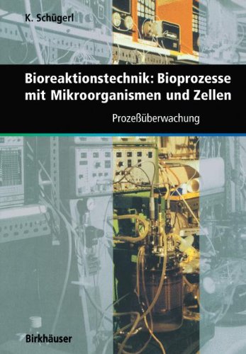 Bioreaktionstechnik: Bioprozesse mit Mikroorganismen und Zellen: Prozeßüberwachung (German Edition)