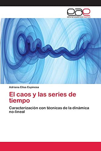 El caos y las series de tiempo: Caracterización con técnicas de la dinámica no-lineal