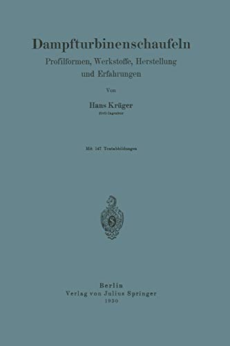 Dampfturbinenschaufeln: Profilformen, Werkstoffe, Herstellung und Erfahrungen