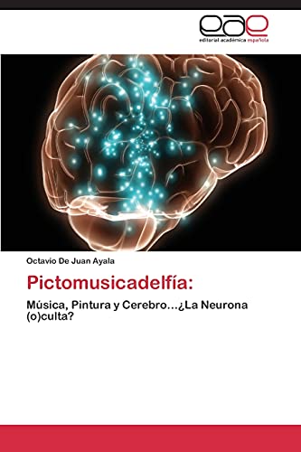 Pictomusicadelfía:: Música, Pintura y Cerebro...¿La Neurona (o)culta?