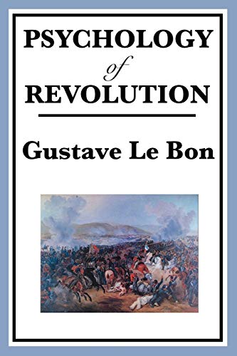 Gustave Le Bon Psychology Of Revolution