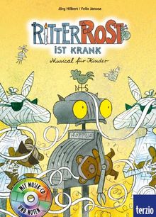 Ritter Rost ist krank. Buch und CD: Musical für Kinder. Bd. 10