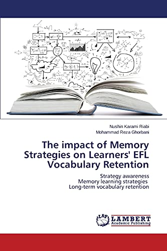 The impact of Memory Strategies on Learners' EFL Vocabulary Retention: Strategy awareness Memory learning strategies Long-term vocabulary retention