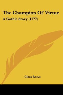 The Champion Of Virtue: A Gothic Story (1777)