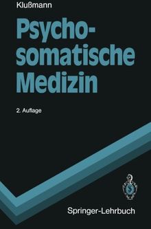 Psychosomatische Medizin: Eine Übersicht (Springer-Lehrbuch)