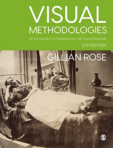 Gillian Rose Visual Methodologies, An Introduction To Researching With Visual Materials