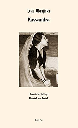 Kassandra: Dramatische Dichtung. Ukrainisch und Deutsch (Kleine Slavische Bibliothek)
