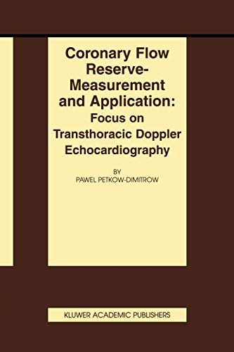 Coronary flow reserve - measurement and application: Focus on transthoracic Doppler echocardiography (Basic Science for the Cardiologist, 13, Band 13)