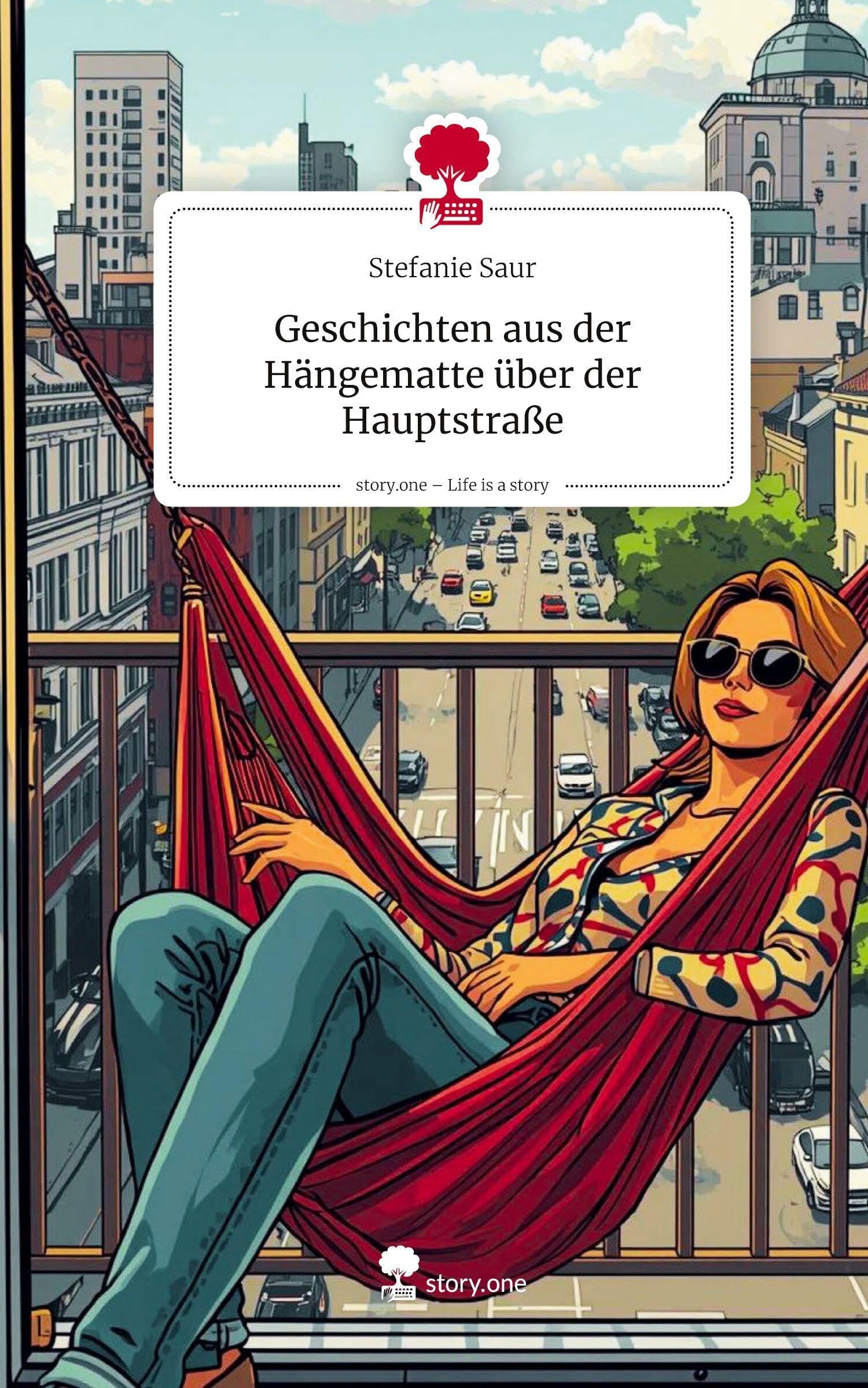 Geschichten aus der Hängematte über der Hauptstraße. Life is a Story - story.one