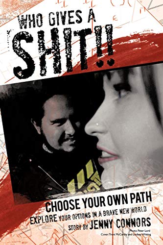 Who gives a shit!: Choose your own path