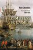 Les mutins de la mer : rébellions maritimes et portuaires en Europe occidentale : XVIIe-XVIIIe siècles