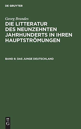 Georg Brandes: Die Litteratur des neunzehnten Jahrhunderts in ihren Hauptströmungen / Das junge Deutschland
